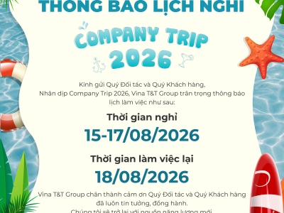 VINA T&T GROUP | CẬP NHẬT LỊCH L&Agrave;M VIỆC COMPANY TRIP 2026 